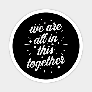 we all in this together Magnet